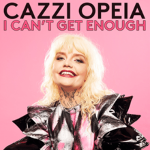 I Can't Get Enough by Cazzi Opeia